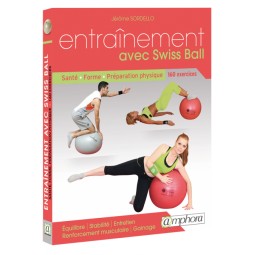 ENTRAINEMENT AVEC SWISS BALL Livres d'exercices AMPHORA Edition